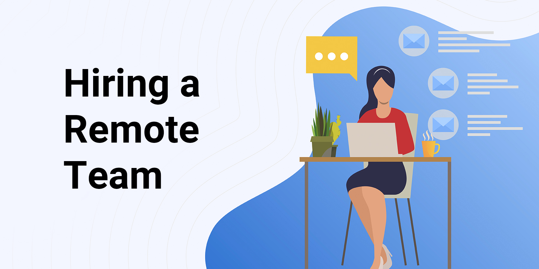 Remote Talent Acquisition: Strategies for Hiring Dedicated Remote Team Members