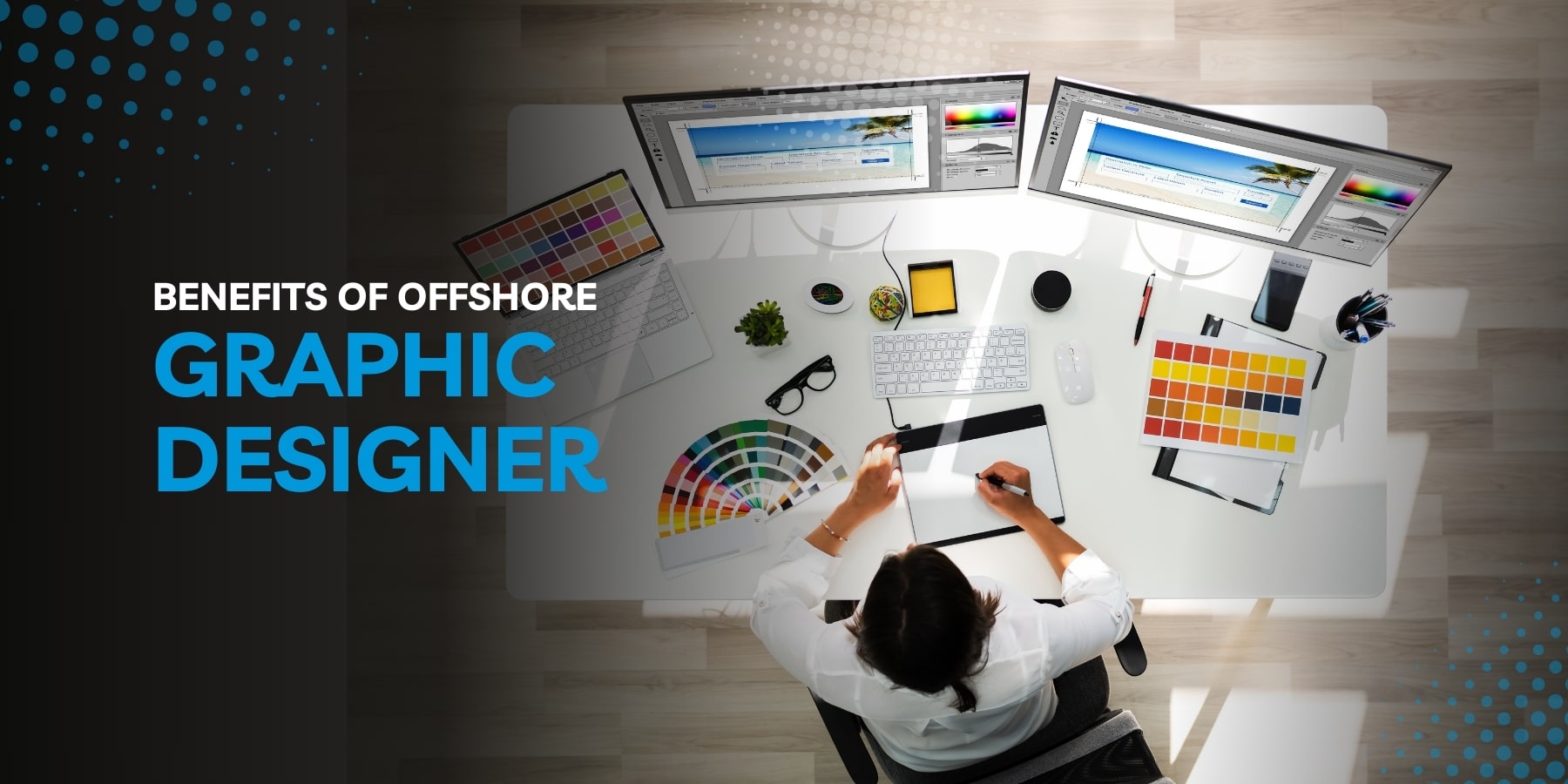 The Benefits of Adding an Offshore Graphic Designer to Your Creative Arsenal