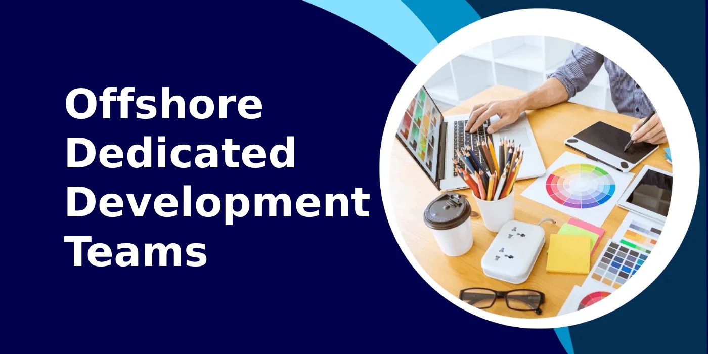 Offshore Dedicated Development Teams